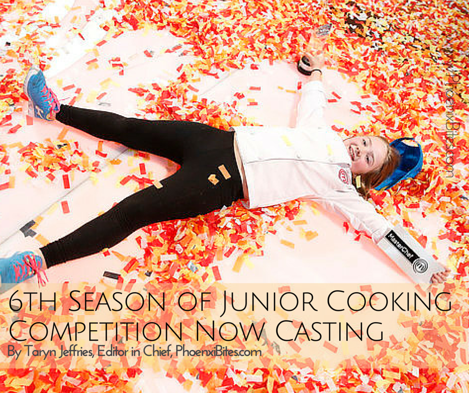 Junior Cooking Competition Now Casting 6th Season PhoenixBites