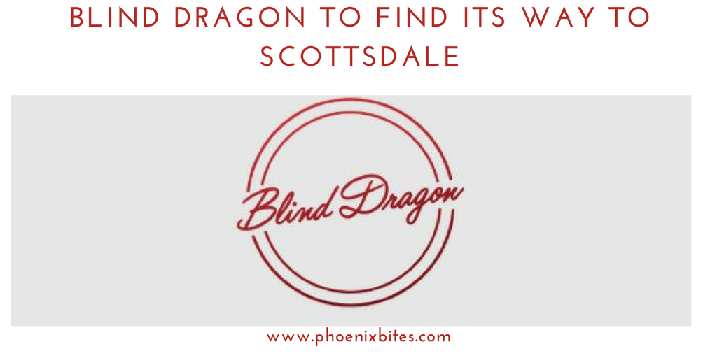Blind Dragon heads to Scottsdale