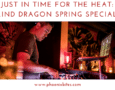 Just in time for the heat_ Blind Dragon Spring Specials