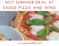 060918 Hot Summer Deal at Sauce Pizza and Wine