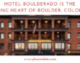 Travel: Hotel Boulderado is the Beating Heart of Boulder, Colorado