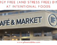 Allergy Free (and Stress Free) Dining at Intentional Foods