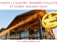 Country Thunder Tailgate at Dierks Whiskey Row
