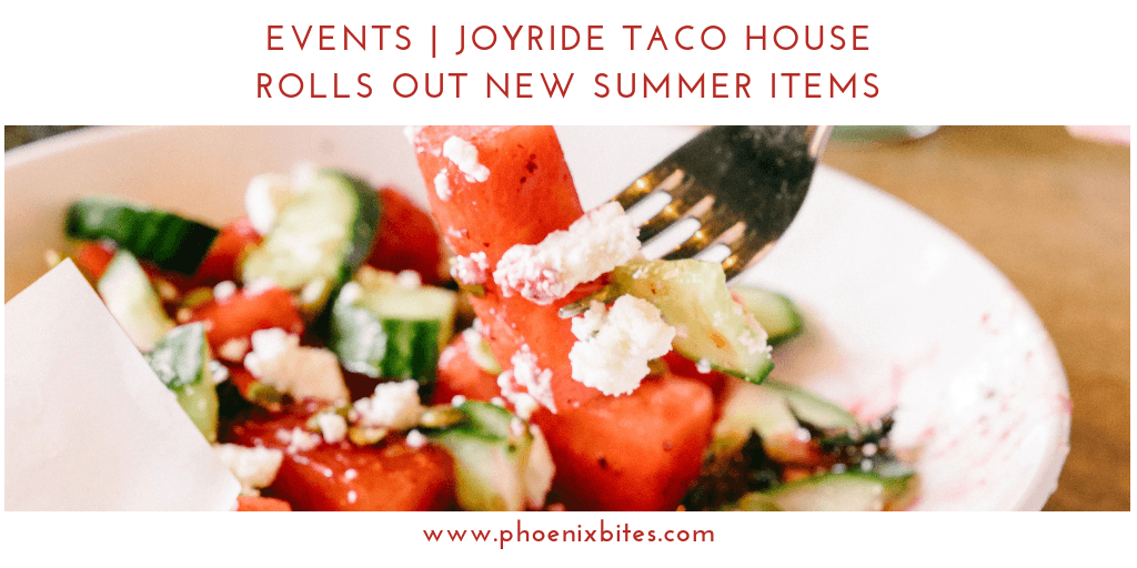 Joyride Taco House Rolls Out New Summer Items